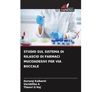 STUDIO SUL SISTEMA DI RILASCIO DI FARMACI MUCOADESIVI PER VIA BUCCALE