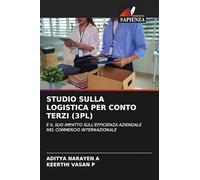 Studio Sulla Logistica Per Conto Terzi (3pl): E IL SUO IMPATTO SULL'EFFICIENZA AZIENDALE NEL COMMERCIO INTERNAZIONALE