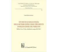 Studio sull'adeguatezza della retribuzione come strumento di regolazione del mercato. Dall'art. 36, co. I, Cost., alla direttiva europea 2022/2041 ... Dip. Diritto privato e Storia del Diritto)