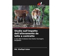 Studio sull'impatto dell'allevamento da latte a contratto: Il caso della Fondazione Kazi Shahid, Panchagarh, Bangladesh