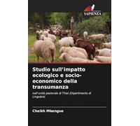 Studio sull'impatto ecologico e socio-economico della transumanza: nell'unità pastorale di Thiel (Dipartimento di Linguère)