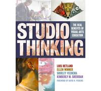 Studio Thinking: The Real Benefits of Visual Arts Education