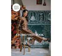 Studio Visit Book Vol. 4: A Visual Journey through Creative Spaces & Processes of Rising Women in the Arts