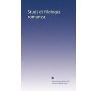 Studj di filologia romanza: Volume 8