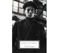 Studs Lonigan: A Trilogy Comprising Young Lonigan, the Young Manhood of Studs Lonigan, and Judgement Day (Penguin Classics)