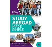 Study Abroad Made Simple: A Complete Guide for Supporting International University Applications