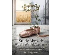 Study Abroad: We do, We did, We Love: A ballerina's journey through ancestral secrets and the choice between two worlds (Romance)