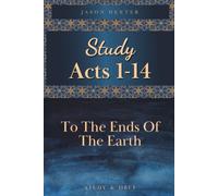 Study Acts 1-14: To the Ends of the Earth (Study and Obey)