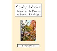 Study Advice: Improving the Process of Gaining Knowledge
