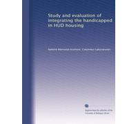 Study and evaluation of integrating the handicapped in HUD housing: Volume 1