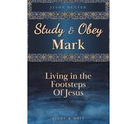 Study and Obey Mark: Living in the Footsteps of Jesus