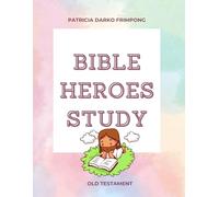 Study Bible: The Heroes: The Old Testament