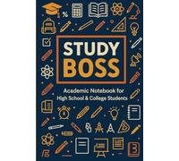 Study Boss - Academic Notebook for High School & College Students: A simple and powerful lined notebook to help students take notes, stay focused, and reach their academic goals