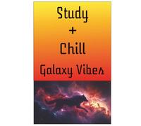 Study + Chill Galaxy Vibes: A Lined Notebook for Students Who Dream Big