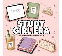 Study Girl Era Coloring Book: For Adults & Teens Featuring Cozy Study Spaces, Aesthetic Desks, Cute School Supplies & Coffee Shop Vibes for Stress Relief and Relaxation