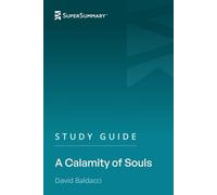 Study Guide: A Calamity of Souls by David Baldacci (SuperSummary)