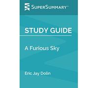 Study Guide: A Furious Sky by Eric Jay Dolin (SuperSummary)