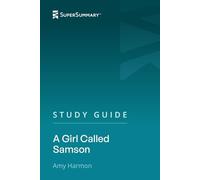 Study Guide: A Girl Called Samson by Amy Harmon (SuperSummary)