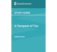 Study Guide: A Tempest of Tea by Hafsah Faizal (SuperSummary)
