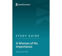 Study Guide: A Woman of No Importance by Sonia Purnell (SuperSummary)