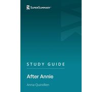 Study Guide: After Annie by Anna Quindlen (SuperSummary)