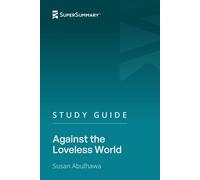 Study Guide: Against the Loveless World by Susan Abulhawa (SuperSummary)