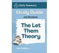 Study Guide and Workbook: The Let Them Theory by Mel Robbins (Daily Summary)