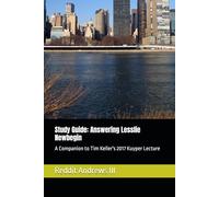 Study Guide: Answering Lesslie Newbegin: A Companion to Tim Keller's 2017 Kuyper Lecture