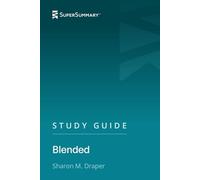 Study Guide: Blended by Sharon M. Draper (SuperSummary)