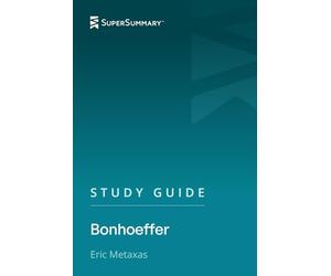 Study Guide: Bonhoeffer by Eric Metaxas (SuperSummary)