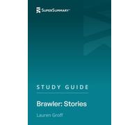 Study Guide: Brawler by Lauren Groff (SuperSummary)