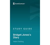 Study Guide: Bridget Jones's Diary by Helen Fielding (SuperSummary)