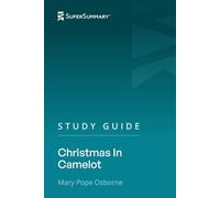 Study Guide: Christmas In Camelot by Mary Pope Osborne (SuperSummary)