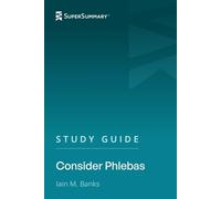 Study Guide: Consider Phlebas by Iain M. Banks (SuperSummary)