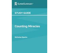 Study Guide: Counting Miracles by Nicholas Sparks (SuperSummary)