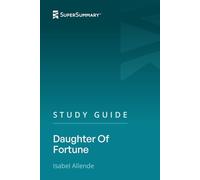 Study Guide: Daughter Of Fortune by Isabel Allende (SuperSummary)