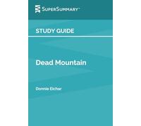 Study Guide: Dead Mountain by Donnie Eichar (SuperSummary)
