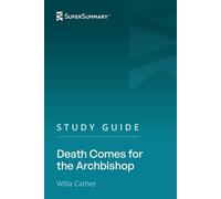 Study Guide: Death Comes for the Archbishop by Willa Cather (SuperSummary)