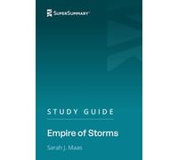 Study Guide: Empire of Storms by Sarah J. Maas (SuperSummary)