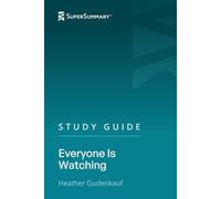 Study Guide: Everyone Is Watching by Heather Gudenkauf (SuperSummary)