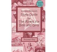 Study Guide for The Æneid for Boys and Girls - Answer-Key (SneakerBlossom Ancient History)
