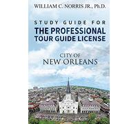Study Guide for the Professional Tour Guide License: French, Spanish & Early American Periods