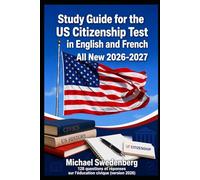 Study Guide for the US Citizenship Test in English and French: 128 questions et réponses sur l'éducation civique (version 2026)