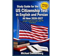 Study Guide for the US Citizenship Test in English and Persian: راهنمای دوزبانه آزمون شهروندی آمریکا