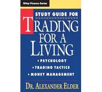 Study Guide for Trading for a Living: Psychology,Trading Tactics, Money Management: 9 (Wiley Finance)