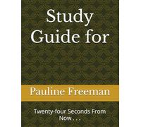Study Guide for: Twenty-four Seconds From Now . . .