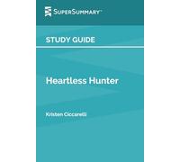 Study Guide: Heartless Hunter by Kristen Ciccarelli (SuperSummary)