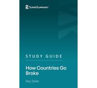 Study Guide: How Countries Go Broke by Ray Dalio (SuperSummary)