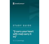 Study Guide: “[i carry your heart with me(i carry it in]” by E. E. Cummings (SuperSummary)