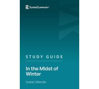 Study Guide: In the Midst of Winter by Isabel Allende (SuperSummary)